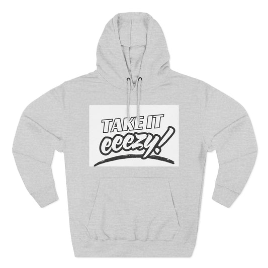 Take it Eeezy Unisex Hoodie – Streetwear Hoodie | Unisex Fleece Pullover | Take It Coreezy