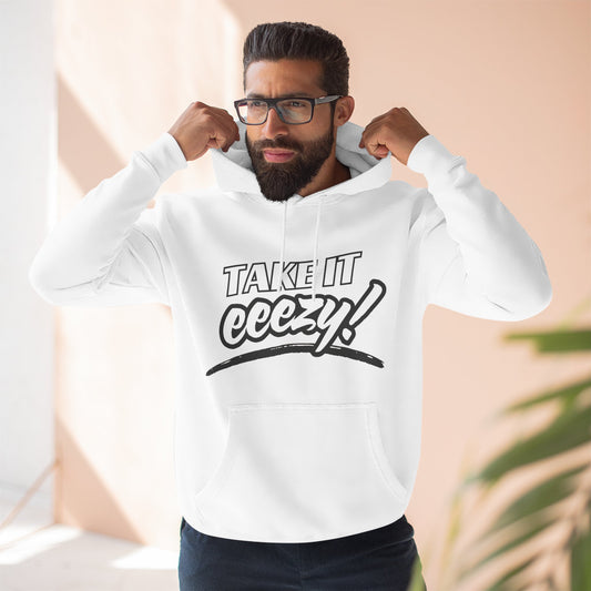 Take it Eeezy Unisex Hoodie – Streetwear Hoodie | Unisex Fleece Pullover | Take It Coreezy