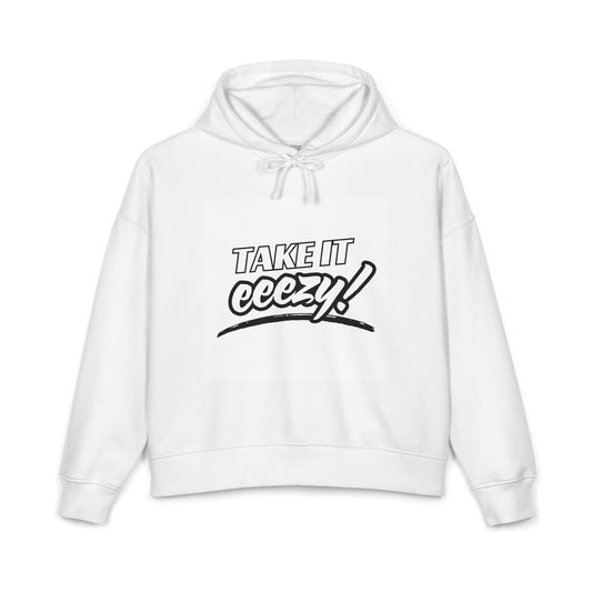 Take It Eeezy Women's Hoodie | Streetwear Hoodie | Coreezy